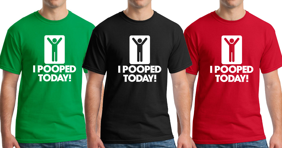 favorite poop related products - i pooped today shirt